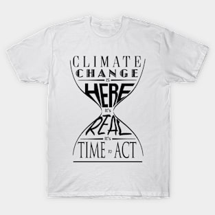 Climate Change Is Here It's Real It's Time To Act - Speak Up For Blue T-Shirt